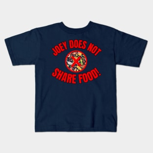 Joey Does Not Share Food Kids T-Shirt
